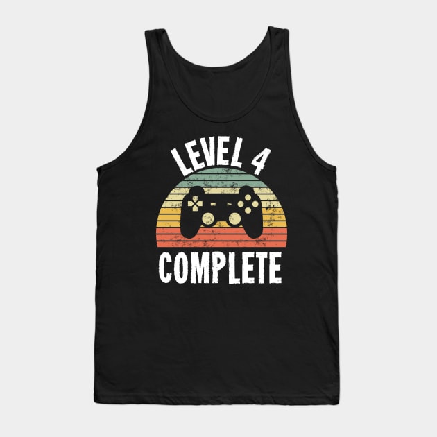 Level 4 Complete T-Shirt - 4th Birthday Gamer Gift - Fourth Anniversary Gift - 4th Grade Tank Top by Ilyashop